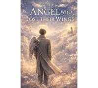 The Angel Who Lost Their Wings: When Protection Without Power Teaches the Cost of Being Human