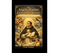 The Angelic Warfare Confraternity Novena: A Traditional Nine-Day Prayer for Purity of Heart