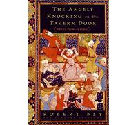 The Angels Knocking on the Tavern Door: Thirty Poems of Hafez