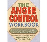 The Anger Control Workbook by Matthew McKay Matthew McKay, Peter D. Rogers (Auteur)
