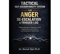 The Anger De-Escalation & Trigger Log: A Tactical Manual for Men to Regain Emotional Control