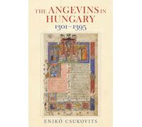 The Angevins in Hungary 1301-1395