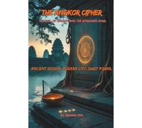 The Angkor Cipher: A Novel of Angkor and the Borrowed Bowl