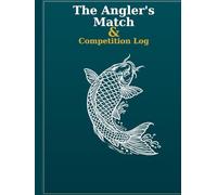 The Angler's Match & Competition Log