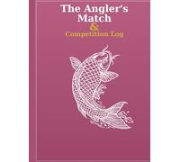 The Angler's Match & Competition Log
