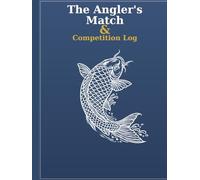 The Angler's Match & Competition Log