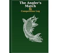 The Angler's Match & Competition Log