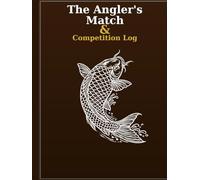 The Angler's Match & Competition Log