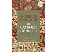 The Anglican Patrimony In Catholic Communion