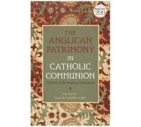 The Anglican Patrimony In Catholic Communion