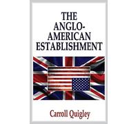 The Anglo-American Establishment - Original Edition