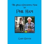 The Anglo Concertina Music of Phil Ham