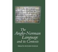 The Anglo-Norman Language and Its Contexts