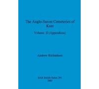 The Anglo-Saxon Cemeteries Of Kent, Volume Ii
