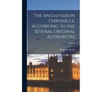 The Anglo-Saxon Chronicle, According To The Several Original Authorities; Volume Ii