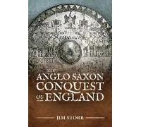 The Anglo Saxon Conquest Of England