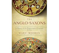 The Anglo-saxons: A History of the Beginnings of England: 400-1066