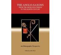 The Anglo-Saxons From The Migration Period To The Eighth Century