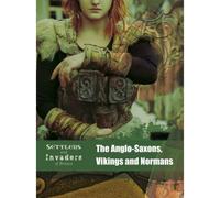 The Anglo-Saxons, Vikings And Normans