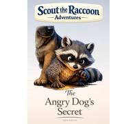 The Angry Dog's Secret: Scout the Raccoon Adventures - An interactive power to choose adventure where you say which way the story goes, as every choice helps shape your own ending