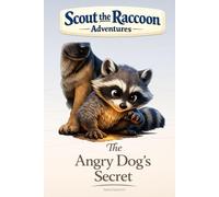 The Angry Dog's Secret: Scout the Raccoon Adventures - An interactive power to choose adventure where you say which way the story goes, as every choice helps shape your own ending