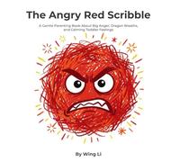 The Angry Red Scribble: A Gentle Parenting Book About Big Anger, Dragon Breaths, and Calming Toddler Feelings