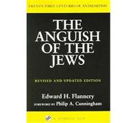 The Anguish of the Jews, Studies in Judaism and Christianity Edward H. Flannery (Auteur)