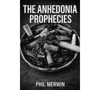 THE ANHEDONIA PROPHECIES