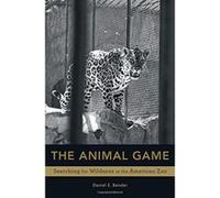 The Animal Game: Searching for Wildness at the American Zoo - [Version Originale] Inconnu (Auteur)