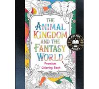 The Animal Kingdom and the Fantasy world: A Coloring Adventure Through Animals, Birds, and Fantasy Beings for Kids