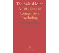 The Animal Mind: A Text-Book of Comparative Psychology