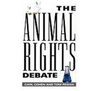 The Animal Rights Debate, Point/Counterpoint Carl Cohen, Tom Regan (Auteur)