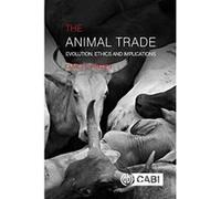 The Animal Trade: Evolution, Ethics and Implications - [Version Originale] Inconnu (Auteur)