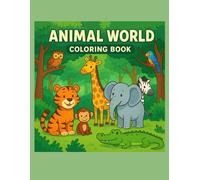 The animal world: "Animals Coloring Book for Kids Ages 4-8: Fun and Easy Animal Designs Including Giraffes, Lions, Elephants, and More - Cute Safari and Jungle Coloring Pages for Boys and Girls"