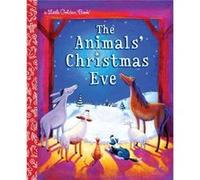 The Animals' Christmas Eve: A Christmas Nativity Book for Kids