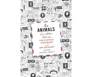 The Animals: Love Letters Between Christopher Isherwood and Don Bachardy