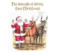The Animals of Africa Save Christmas