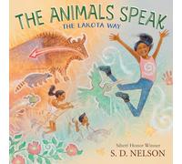 The Animals Speak: The Lakota Way