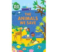 The Animals We Save (We Go Eco)