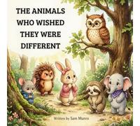 The Animals Who Wished They Were Different