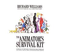 The Animator's Survival Kit: A Manual of Methods, Principles and Formulas for Classical, Computer, Games, Stop Motion and Internet Animators