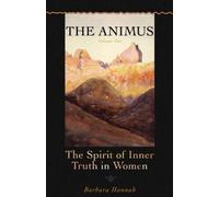 The Animus: Spirit of the Inner Truth in Women, Volume 2