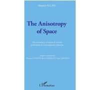 The Anisotropy of Space Maurice Allais (Auteur)