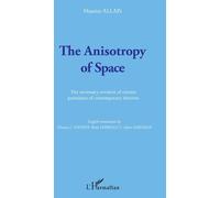The Anisotropy of Space: The necessary revision of certain postulates of contemporary theories