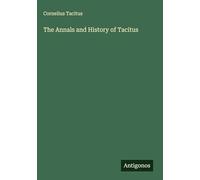The Annals and History of Tacitus