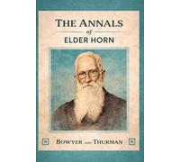 The Annals Of Elder Horn: Early Life In The Southwest