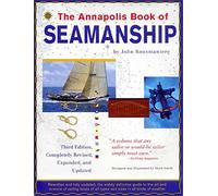 The Annapolis Book of Seamanship: Third Edition: Completely Revised, Expanded and Updated