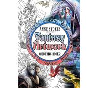 The Anne Stokes Fantasy Artwork Colouring Book 2