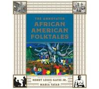The Annotated African American Folktales Henry Louis Gates, Tatar Jr Harvard University , Maria Harvard University (Auteur)