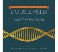 The Annotated and Illustrated Double Helix by James D. Watson [Hardback] NEUF